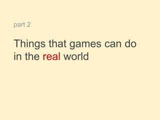 Games can
motivate
 