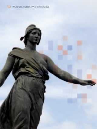 30 | VERS UNE COLLECTIVITÉ INTERACTIVE
 
