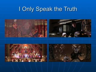 I Only Speak the Truth 