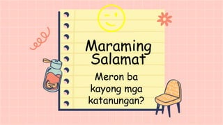 Maraming
Salamat
Meron ba
kayong mga
katanungan?
😉
 