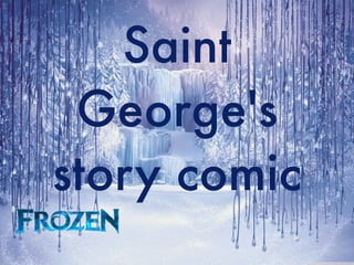 Saint
George's
story comic
 