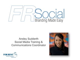 Ansley Sudderth
Social Media Training &
Communications Coordinator
 