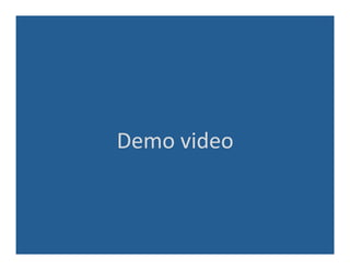 Demo	
  video	
  
 