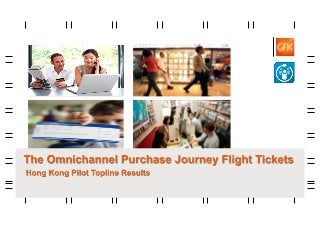 © GfK 2014 - Confidential and Proprietary GfK Purchase Journey_ Hong Kong Pilot Topline Result - 2014
 