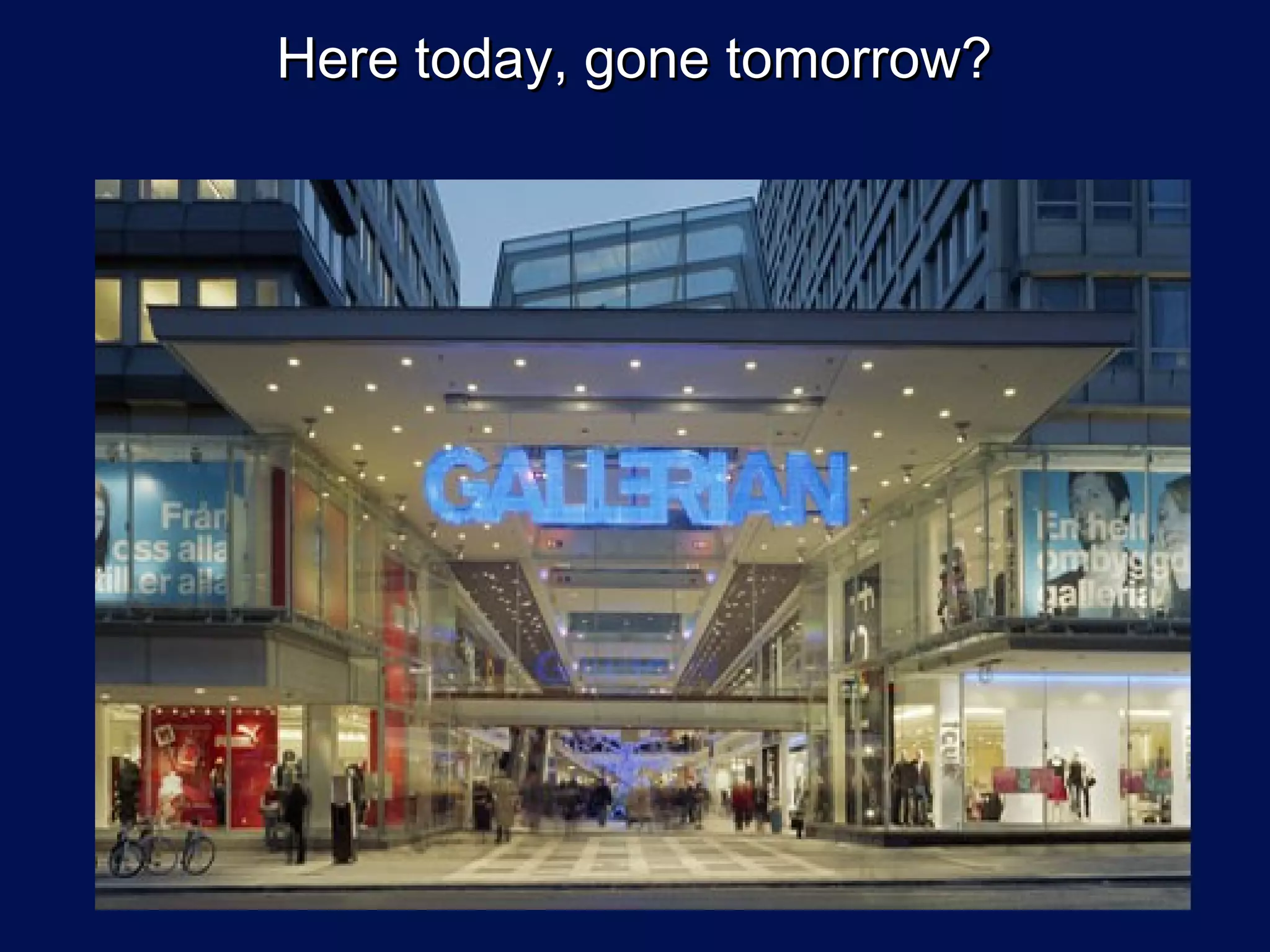 Here today, gone tomorrow?
 