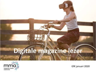 Digitale magazine lezer
GfK januari 2020
 