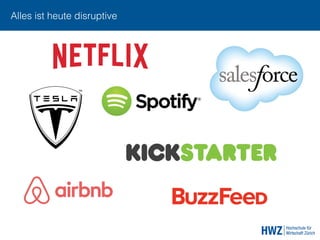 Alles ist heute disruptive
 