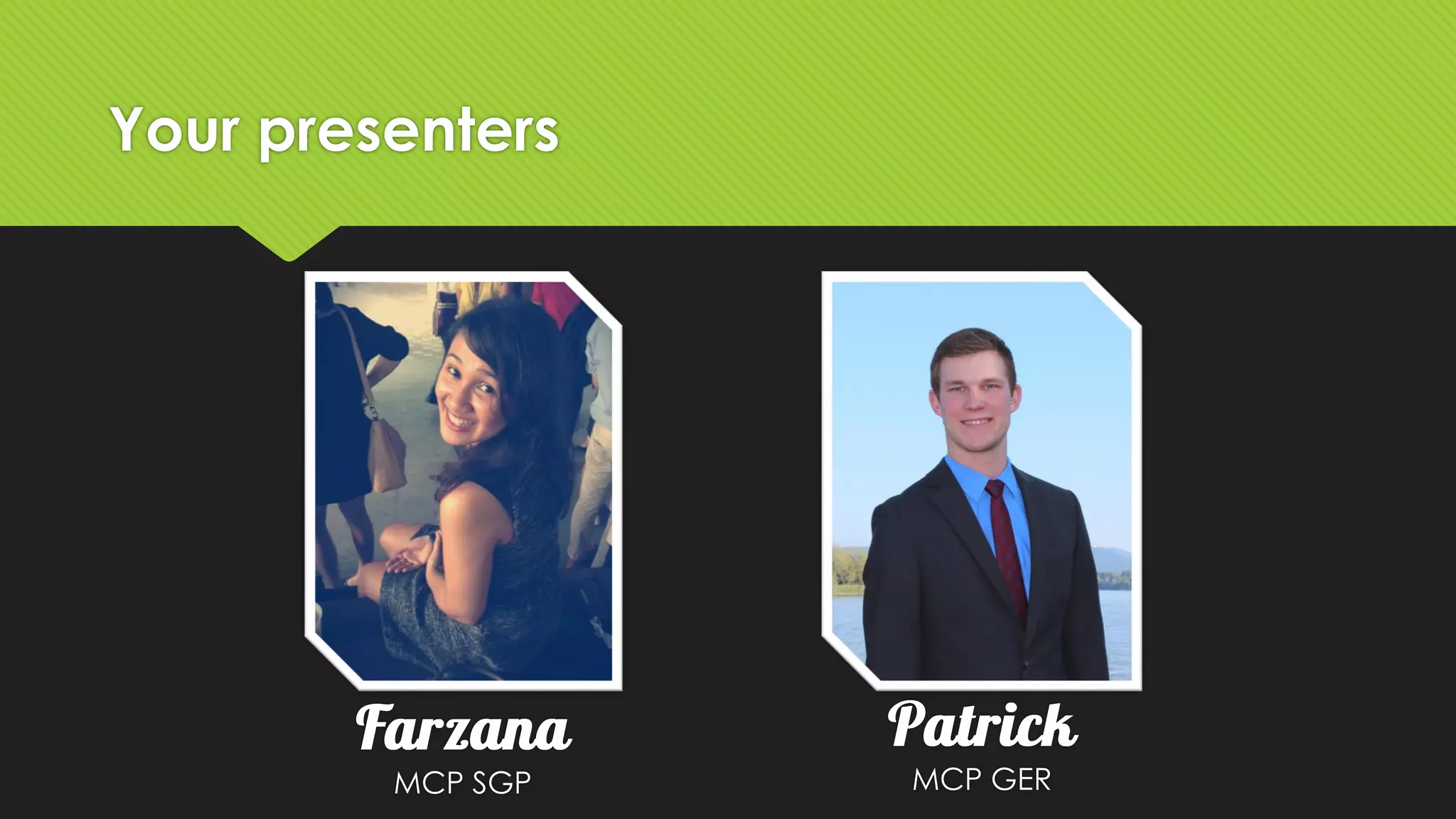 Your presenters

MCP SGP

MCP GER

 