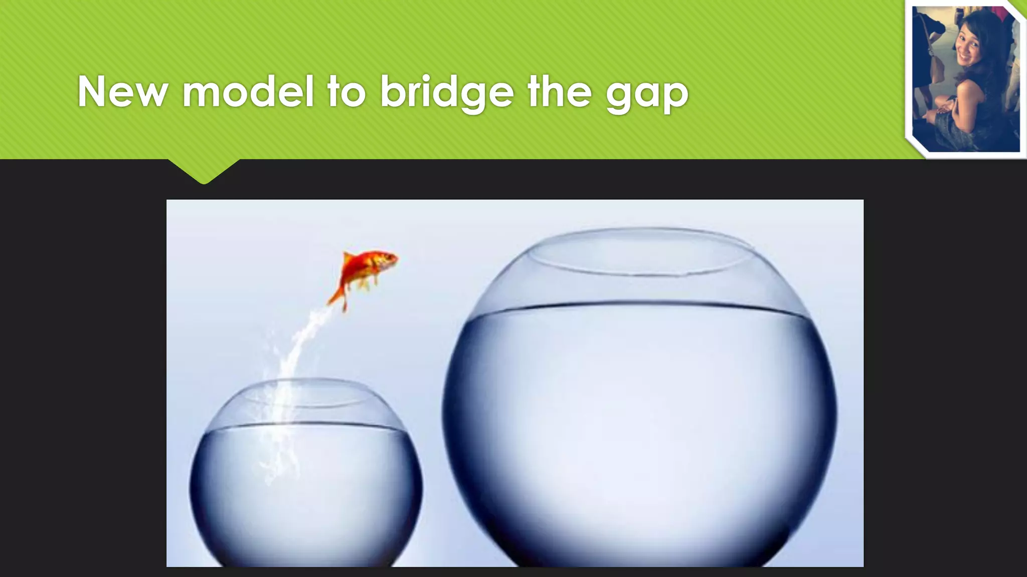 New model to bridge the gap

 