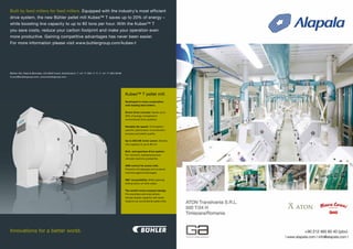 Built by feed millers for feed millers. Equipped with the industry‘s most efficient
drive system, the new Bühler pellet mill Kubex™ T saves up to 20% of energy –
while boosting line capacity to up to 80 tons per hour. With the Kubex™ T
you save costs, reduce your carbon footprint and make your operation even
more productive. Gaining competitive advantages has never been easier.
For more information please visit www.buhlergroup.com/kubex-t




Bühler AG, Feed & Biomass, CH-9240 Uzwil, Switzerland, T +41 71 955 11 11, F +41 71 955 28 96
fu.buz@buhlergroup.com, www.buhlergroup.com




                                                                                                Kubex™ T pellet mill.
                                                                                                Developed in close cooperation
                                                                                                with leading feed millers.


                                                                                                Direct drive concept. Saves up to
                                                                                                20% of energy compared to
                                                                                                conventional drive systems.


                                                                                                Variable die speed. Formulation-
                                                                                                specific optimization of production
                                                                                                process and pellet quality.


                                                                                                Up to 585 kW motor power. Boosts
                                                                                                line capacity to up to 80 t/h.


                                                                                                Belt- and gearless drive system.
                                                                                                For minimum maintenance and
                                                                                                ultimate machine availability.


                                                                                                ABS control for press rolls.
                                                                                                Prevents roll slippage and protects
                                                                                                machine against blockages.


                                                                                                360° accessibility. Wide-opening
                                                                                                sliding doors on both sides.


                                                                                                The world’s most compact design.
                                                                                                Fits anywhere and everywhere.
                                                                                                Almost double capacity with same
                                                                                                footprint as conventional pellet mills.




Innovations for a better world.
 