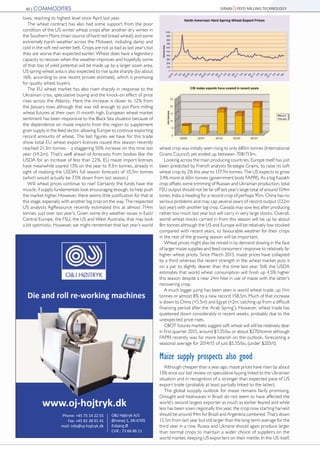 lows, reaching its highest level since April last year.
The wheat contract has also had some support from the poor
condition of the US winter wheat crops after another dry winter in
the Southern Plains (main source of hard red bread wheat) and some
extremely harsh weather across the Midwest, including damp and
cold in the soft red winter belt. Crops are not as bad as last year’s but
they are worse than expected earlier. Wheat does have a legendary
capacity to recover when the weather improves and hopefully some
of that loss of yield potential will be made up by a larger sown area.
US spring wheat area is also expected to rise quite sharply (by about
16%, according to one recent private estimate), which is promising
for quality wheat buyers.
The EU wheat market has also risen sharply in response to the
Ukrainian crisis, speculative buying and the knock-on effect of price
rises across the Atlantic. Here the increase is closer to 12% from
the January lows although that was still enough to put Paris milling
wheat futures at their own 11-month high. European wheat market
sentiment has been responsive to the Black Sea situation because of
the dependence on maize imports from this region to supplement
grain supply in the feed sector, allowing Europe to continue exporting
record amounts of wheat. The last figures we have for this trade
show total EU wheat export licences issued this season recently
reached 21.3m tonnes – a staggering 50% increase on this time last
year (14.2m). That’s well ahead of forecasts from bodies like the
USDA for an increase of less than 22%. EU maize import licenses
have meanwhile soared 13% on the year to 9.3m tonnes, already in
sight of realising the USDA’s full season forecasts of 10.5m tonnes
(which would actually be 7.5% down from last season.)
Will wheat prices continue to rise? Certainly the funds have the
muscle, if supply fundamentals look encouraging enough, to help push
the market higher. However, there seems little justification for that at
this stage, especially with another big crop on the way. The respected
US analysts AgResource recently estimated this at almost 714m
tonnes, just over last year’s. Given some dry weather issues in East/
Central Europe, the FSU, the US and West Australia, that may look
a bit optimistic. However, we might remember that last year’s world
wheat crop was initially seen rising to only 680m tonnes (International
Grains Council) yet ended up between 708/713m.
Looking across the main producing countries, Europe itself has just
been predicted by French analysts Strategie Grains, to raise its soft
wheat crop by 2% this year to 137.7m tonnes. The US expects to grow
3.4% more at 60m tonnes (government body FAPRI). As a big Kazakh
crop offsets some trimming of Russian and Ukrainian production, total
FSU output should not be far off last year’s large total of around 104m
tones. India is heading for a record crop of perhaps 95m. China has no
serious problems and may cap several years of record output (122m
last year) with another big crop. Canada may sow less after producing
rather too much last year but will carry in very large stocks. Overall,
world wheat stocks carried in from this season will be up by about
8m tonnes although the US and Europe will be relatively low stocked
compared with recent years, so favourable weather for their crops
in the rest of the growing season will be important.
Wheat prices might also be reined in by demand slowing in the face
of larger maize supplies and feed consumers’ response to relatively far
higher wheat prices. Since March 2013, maize prices have collapsed
by a third whereas the recent strength in the wheat market puts it
on a par to slightly dearer than this time last year. Still, the USDA
estimates that world wheat consumption will finish up 4.5% higher
this season despite a near 24m hike in use of maize with the latter’s
recovering crop.
A much bigger jump has been seen in world wheat trade, up 11m
tonnes or almost 8% to a new record 158.5m. Much of that increase
is down to China (+5.5m) and Egypt (+2m, catching up from a difficult
financing period after the ‘Arab Spring’). However, wheat trade has
quietened down considerably in recent weeks, probably due to the
unexpected price rises.
CBOT futures markets suggest soft wheat will still be relatively dear
in first quarter 2015, around $7.35/bu or about $270/tonne although
FAPRI recently was far more bearish on the outlook, forecasting a
seasonal average for 2014/15 of just $5.55/bu (under $205/t).
Maize supply prospects also good
Although cheaper than a year ago, maize prices have risen by about
13% since our last review on speculative buying linked to the Ukrainian
situation and in recognition of a stronger than expected pace of US
export trade (probably at least partially linked to the latter).
The global suypply outlook for maize remains fairly promising.
Drought and heatwaves in Brazil do not seem to have affected the
world’s second largest exporter as much as earlier feared and while
less has been sown regionally this year, the crop now starting harvest
should be around 94m for Brazil and Argentina combined. That’s down
13.5m from last year but still larger than the long-term average for the
third year in a row. Russia and Ukraine should again produce larger
than normal crops to maintain a wider choice of suppliers on the
world market, keeping US exporters on their mettle. In the US itself,
GRAIN&FEED MILLING TECHNOLOGY40 | COMMODITIES
Special theme
Join us at VIV India 2014 for the CropTech-
FeedTech Conferences. Digital engineering
in feed industry & Nutrition including
presentations, debates and international
keynote presentations.
April 23 - 25, 2014 | Bangalore, India
MORE
INFORMATION
visit our website
www.viv.net
VIV India2014
n
e
y
-
d
e
G
s
t
s
e
–
g
o
d
o
r
n
d
h
h
d.
e
I
• Roller flour mills
• Disused roller flour mills including those converted to other
uses
03 An illustrated Report on the flour mills recorded in 01 and
02 in the context of the Roller Milling Flour Revolution from
the 1890s to the present.
The Project Team is now exploring the possibility of extending
the researching and recording of roller flour mills over the whole
of the UK and Eire plus a little European and USA input to give
context to the Roller Flour Milling Revolution in the UK.
I hope you have read thus far and, just to whet your appetite
for more, I plan to tell an illustrated history of roller flour milling in
future issues of GFMT and answer the questions:
• Why was Hungary mentioned at the beginning of this piece?
• What was the origin of HOVIS as a trade name for flour and
bread?
To complete this article with a picture may help to answer the
first question:
Figure2
Figure4
Figure3
March - April 2014 | 15
www.oj-hojtryk.dk
Die and roll re-working machines
O&J Højtryk A/S
Ørnevej 1, DK-6705
Esbjerg Ø
CVR.: 73 66 86 11
Phone: +45 75 14 22 55
Fax: +45 82 28 91 41
mail: info@oj-hojtryk.dk
F
 