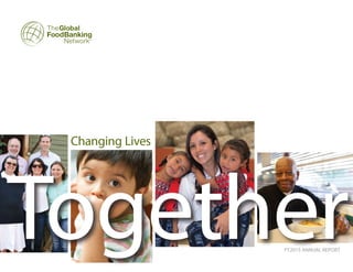 TogetherFY2015 ANNUAL REPORT
Changing Lives
 