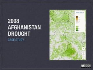 2008
AFGHANISTAN
DROUGHT
CASE STUDY
 