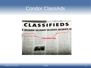 Condor ClassAds




                           Classified Ads




UCSD Jan 17th 2012          Condor          12
 