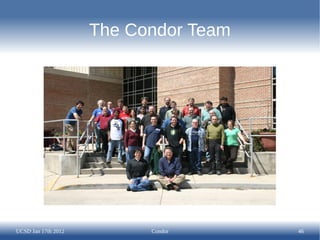 The Condor Team




UCSD Jan 17th 2012         Condor      46
 