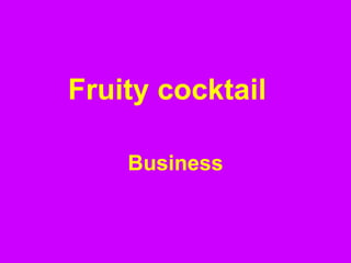 Fruity cocktail Business 