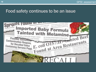 Food safety continues to be an issue
GFSI: assessment19
 