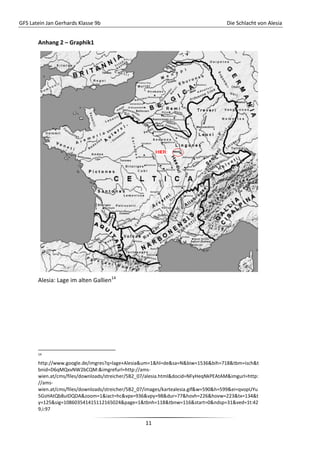 GFS Latein Jan Gerhards Klasse 9b Die Schlacht von Alesia
11
Anhang 2 – Graphik1
Alesia: Lage im alten Gallien14
14
http:/...