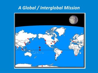 A Global / Interglobal Mission
 