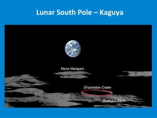 Lunar South Pole – Kaguya
 