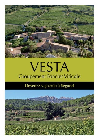 VESTAGroupementFoncierViticole
DevenezvigneronàSéguret
 