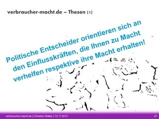 verbraucher-macht.de – Thesen (1)

verbraucher-macht.de | Christian Walter | 13.11.2012

27

 