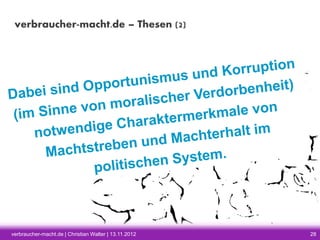 verbraucher-macht.de – Thesen (2)

verbraucher-macht.de | Christian Walter | 13.11.2012

28

 