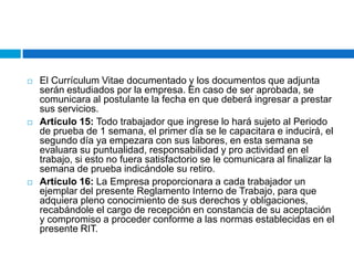 Carnet de Sanidad VigenteArtículo 13: Para ingresar al servicio de la Empresa el postulante deberá someterse a las siguientes pruebas:Prueba Sicológica