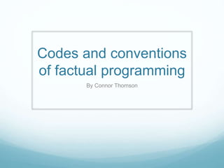 Codes and conventions of news and documentaries | PPT