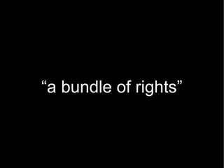“ a bundle of rights” 