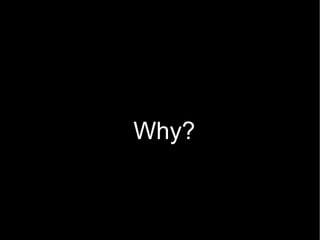 Why? 