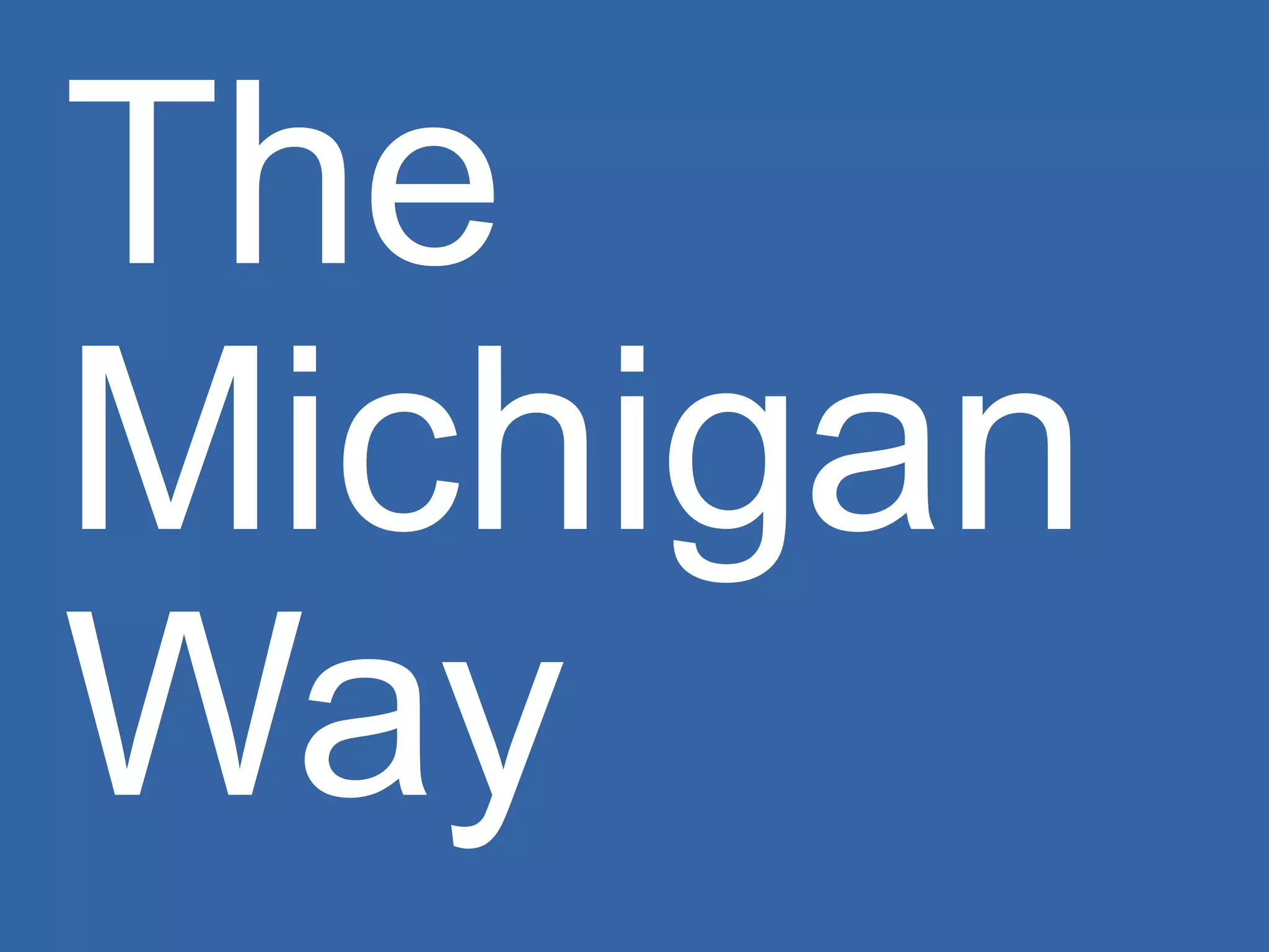 The Michigan Way 