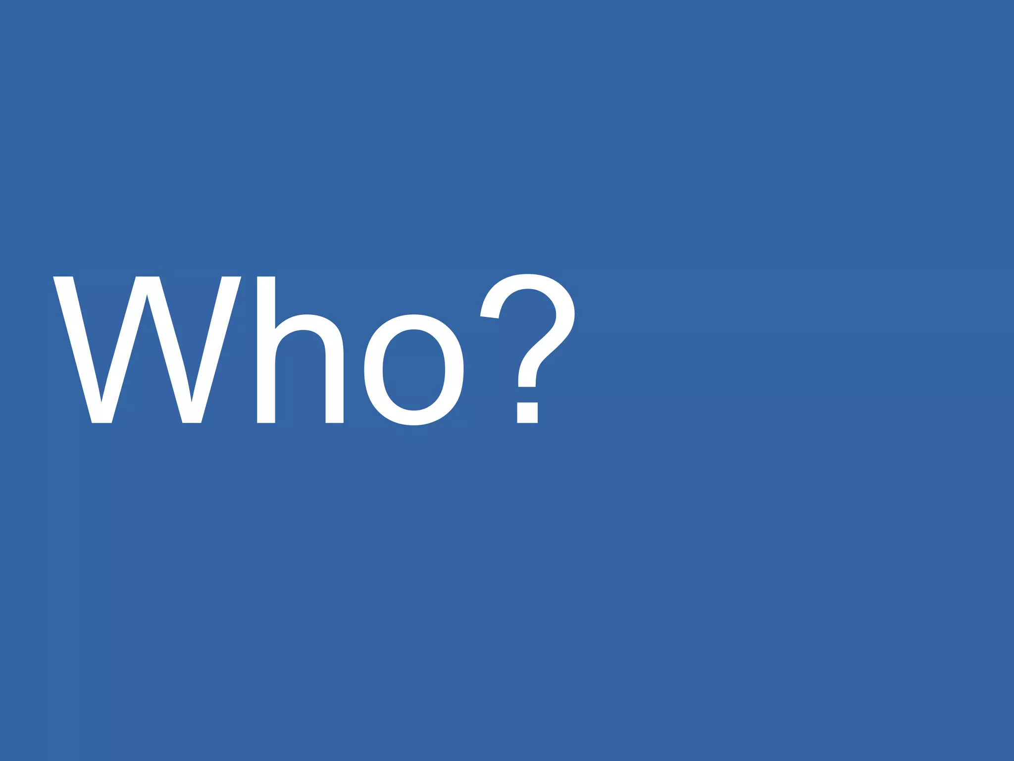 Who? 