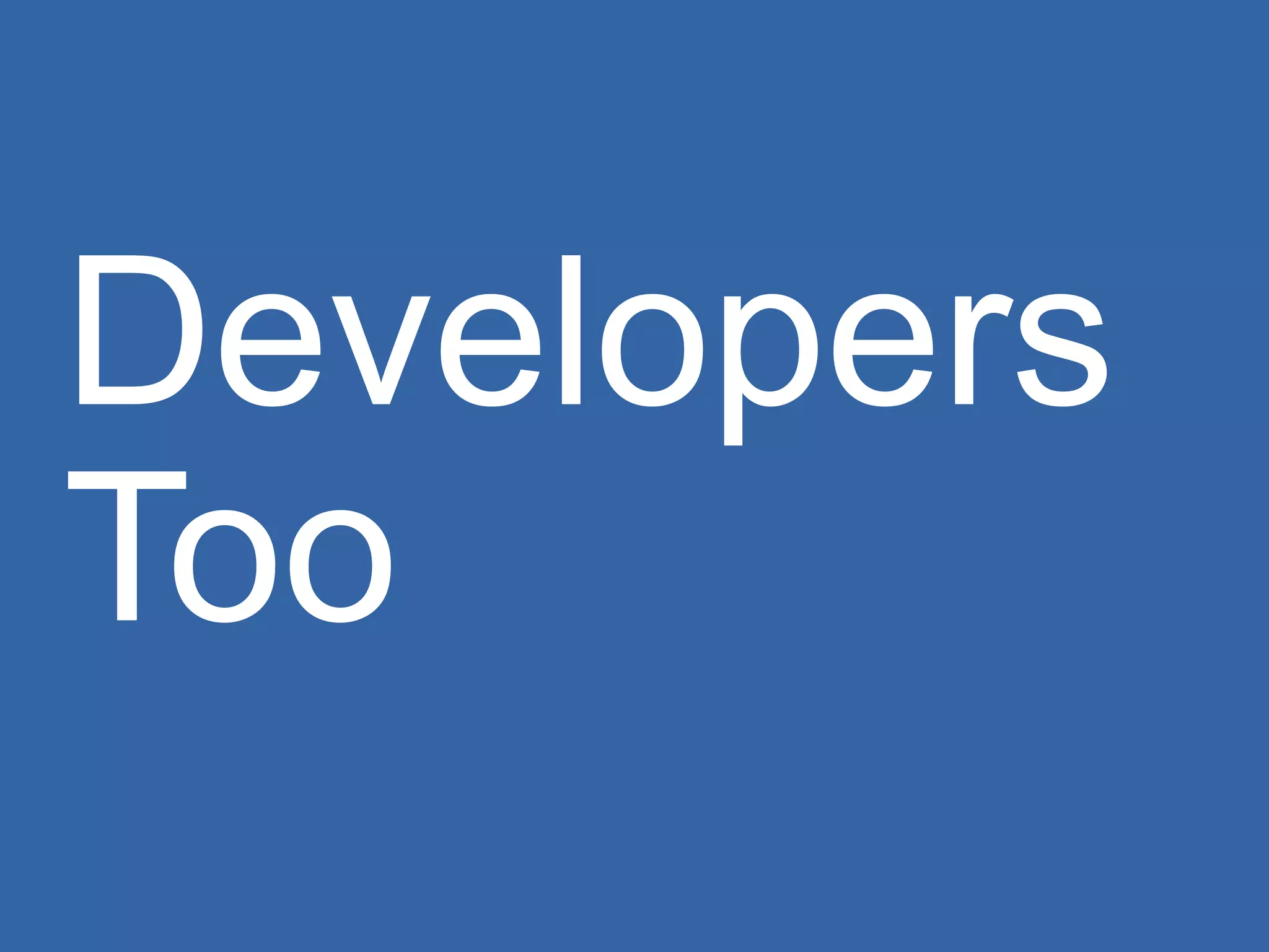Developers Too 