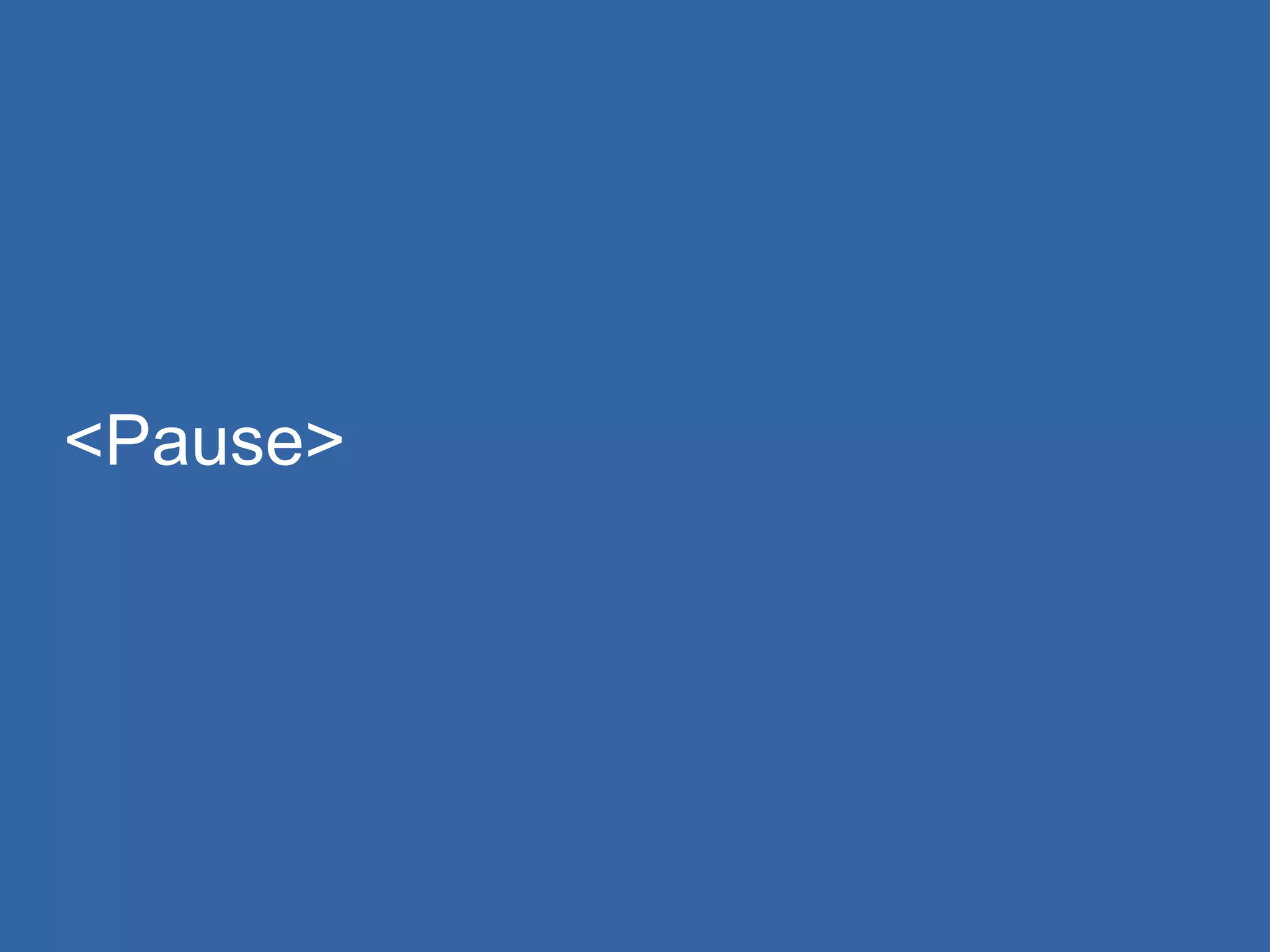 <Pause> 