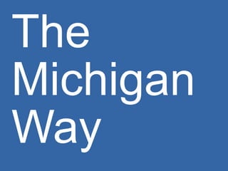 The Michigan Way 