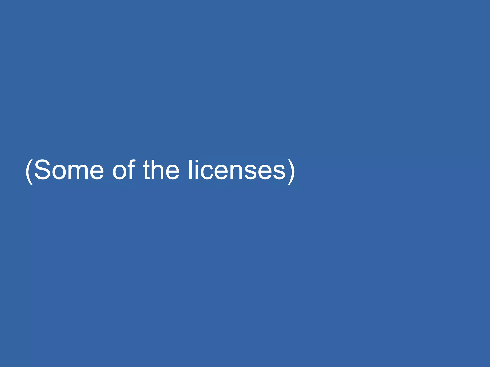 (Some of the licenses) 