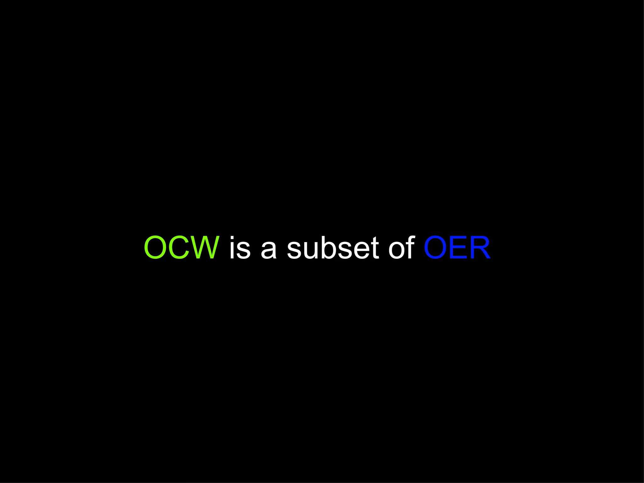 OCW  is a subset of  OER 