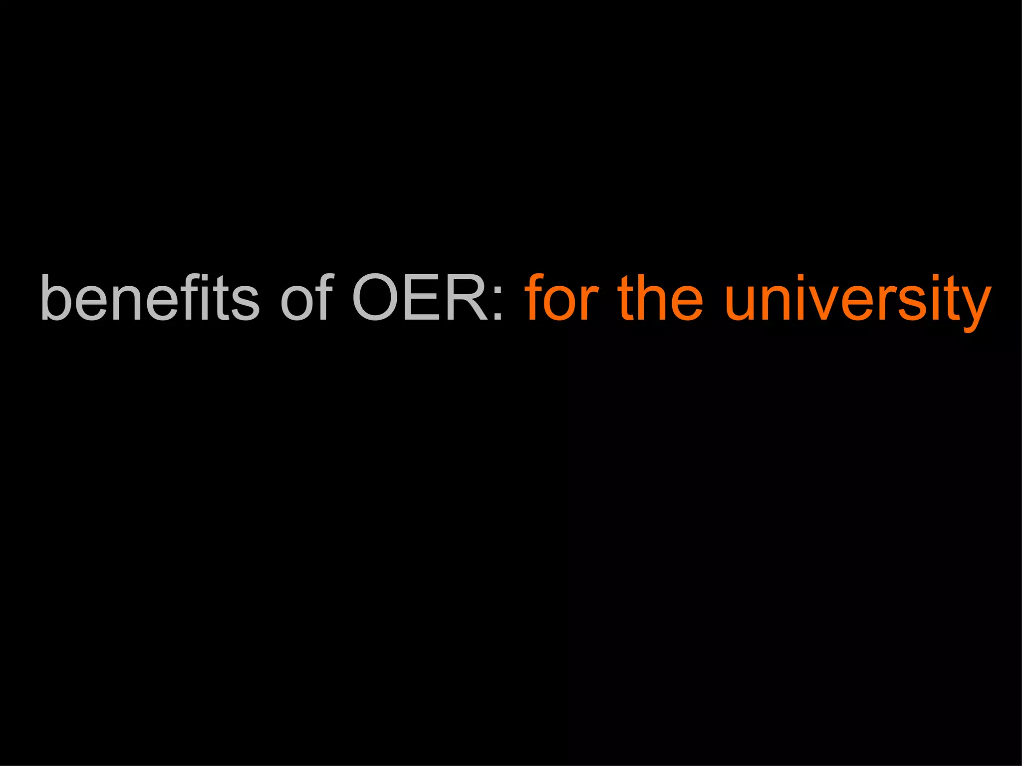 benefits of OER:  for the university 