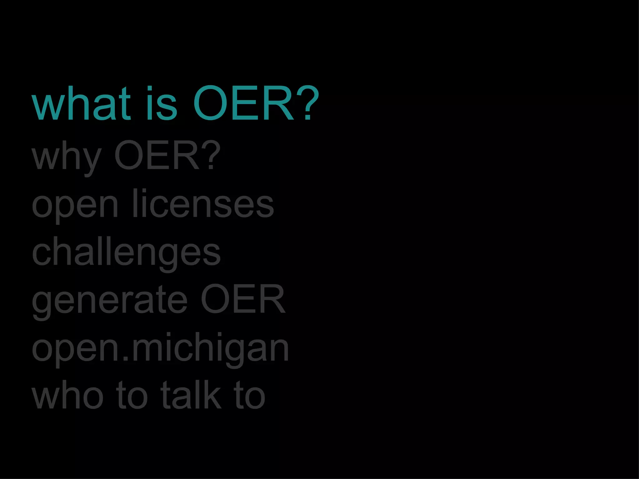 what is OER? why OER? open licenses challenges generate OER open.michigan who to talk to 