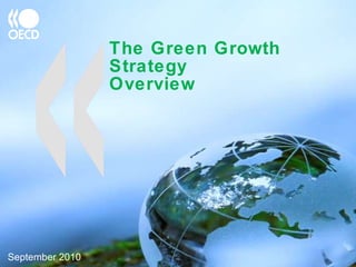 The Green Growth Strategy Overview    September 2010 