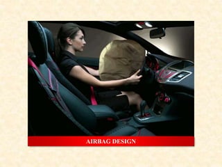AIRBAG DESIGN
 