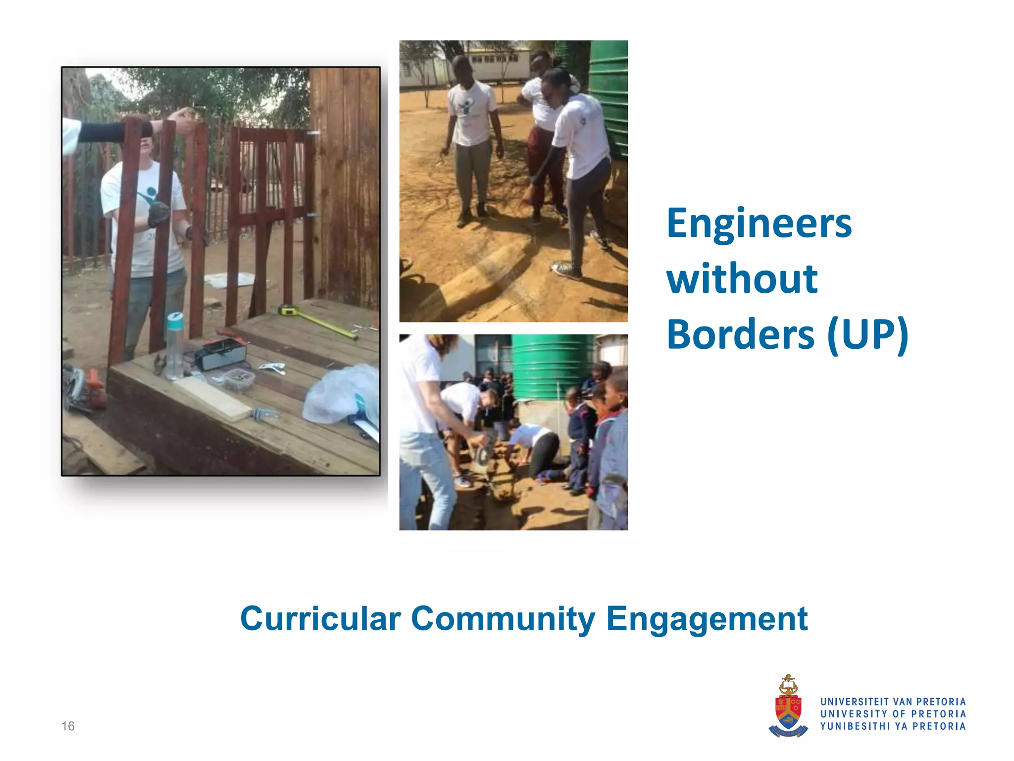 16
Engineers
without
Borders (UP)
Curricular Community Engagement
 