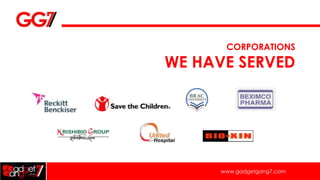 CORPORATIONS
WE HAVE SERVED




      www.gadgetgang7.com
 
