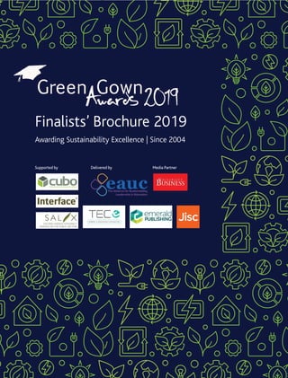 Media Partner
Finalists’ Brochure 2019
Awarding Sustainability Excellence | Since 2004
Supported by Delivered by
 
