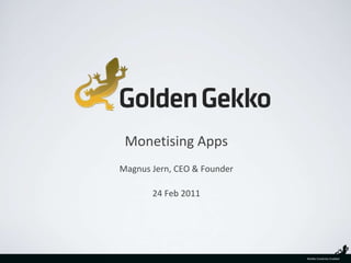Monetising Apps Magnus Jern, CEO & Founder 24 Feb 2011 