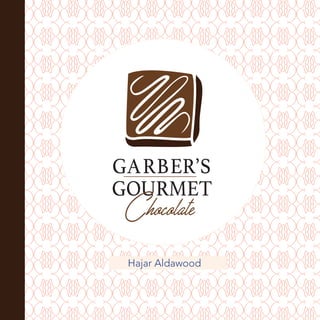 GARBER’S
GOURMET
Hajar Aldawood
 