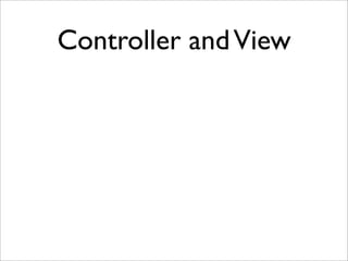 Controller andView
 