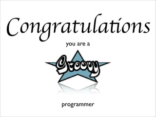 Congratulations
you are a
programmer
 