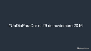 #UnDiaParaDar el 29 de noviembre 2016
 